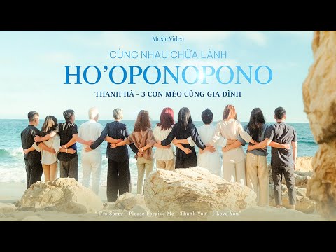 Ho’Oponopono - Cùng Nhau Chữa Lành