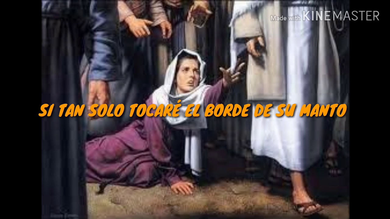 SI TAN SOLO TOCARÉ EL BORDE DE SU MANTO-Letra - YouTube
