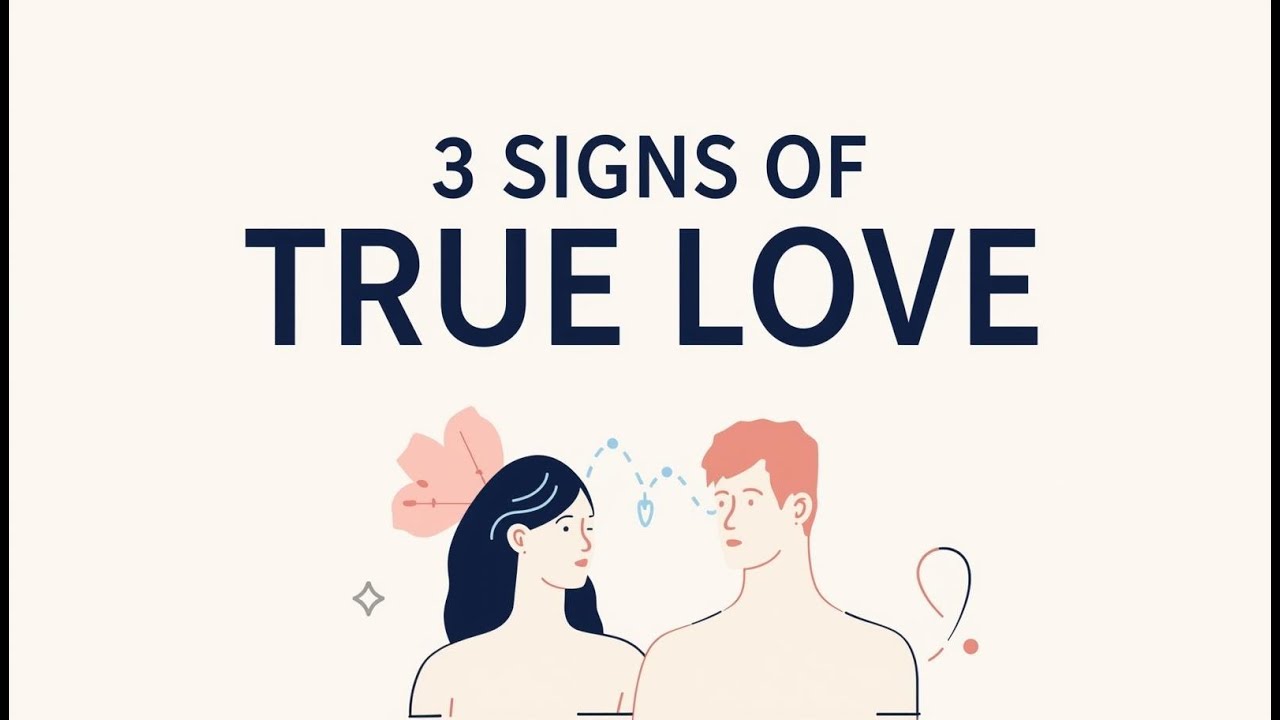 3 Signs of TRUE LOVE - You Should Never Ignore