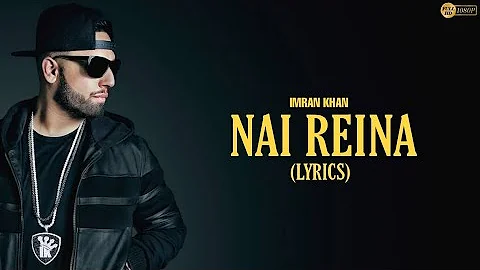 Imran Khan-Nai reina(Lyrics video)Full Hd/Unforgettable