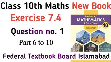 Exercise 7.4 Math Class 10 NBF Key Book | Unit 7 Ex 7.4 Question no. 1 Federal Board | Learning zone
