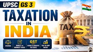 Taxation in India Explained | GST, Direct vs Indirect Tax, Tax-GDP Ratio | UPSC GS-3 Economy