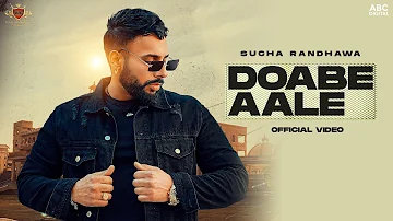 DOABE AALE : Sucha Randhawa (Official Music VIdeo)