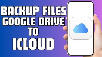 How To Transfer Backup Files From Google Drive To iCloud