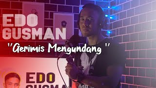Gerimis Mengundang cover by Edo ( feat Tirta media )