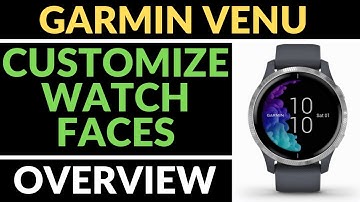 How to Customize Watch Faces - Garmin Venu Tutorial