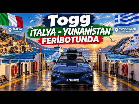 Togg ile İtalya’dan Yunanistan’a FERİBOTLA Geçtim! | 6.500 KM Avrupa Turu FİNAL