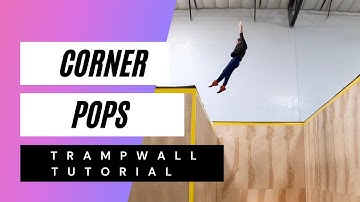 CORNER POPS TRAMPWALL TUTORIAL