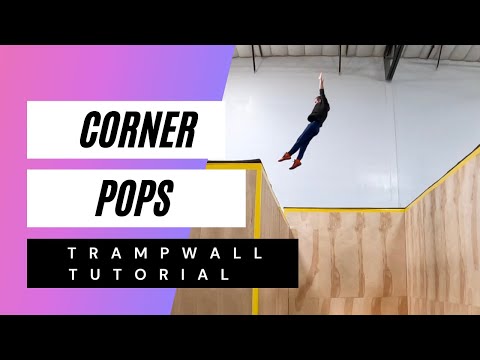 CORNER POPS TRAMPWALL TUTORIAL