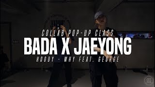 Hoody - Why Feat  George | Bada Lee X Jaeyong Collabo Class | Justjerk Dance Academy