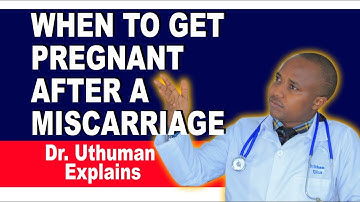 WHEN TO GET PREGNANT AFTER A MISCARRIAGE, WHAT TO DO AFTER EARLY PREGNANCY MISCARRIAGE, SUCCESSFUL P
