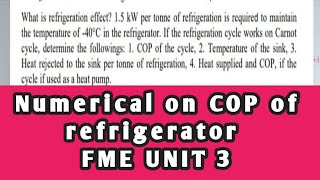Numerical problem on COP of refrigerator and Heat pump|| fundamental of mechanical engg unit 3||