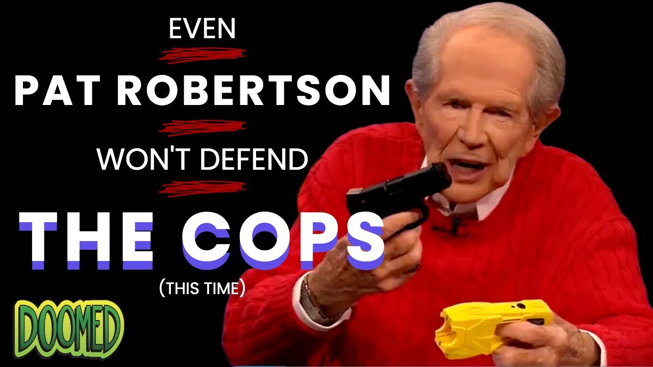 Even Pat Robertson Thinks the Police Are Out of Control