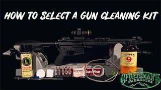 How To: Select a Gun Cleaning Kit