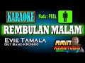 REMBULAN MALAM || Evie Tamala || KARAOKE Nada PRIA