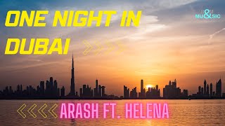 Arash ft. Helena - One Night in Dubai