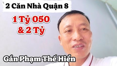 🏠 Nhà Quận 8 (Video 1) | Văn Trần Chia Sẻ 2 Căn Nhà 1 tỷ 050 & 2 tỷ, Đường Phạm Thế Hiển, P.7(Cũ) ❤