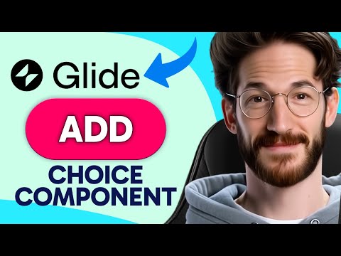 How to ADD A CHOICE COMPONENT in Glide (Step by Step)
