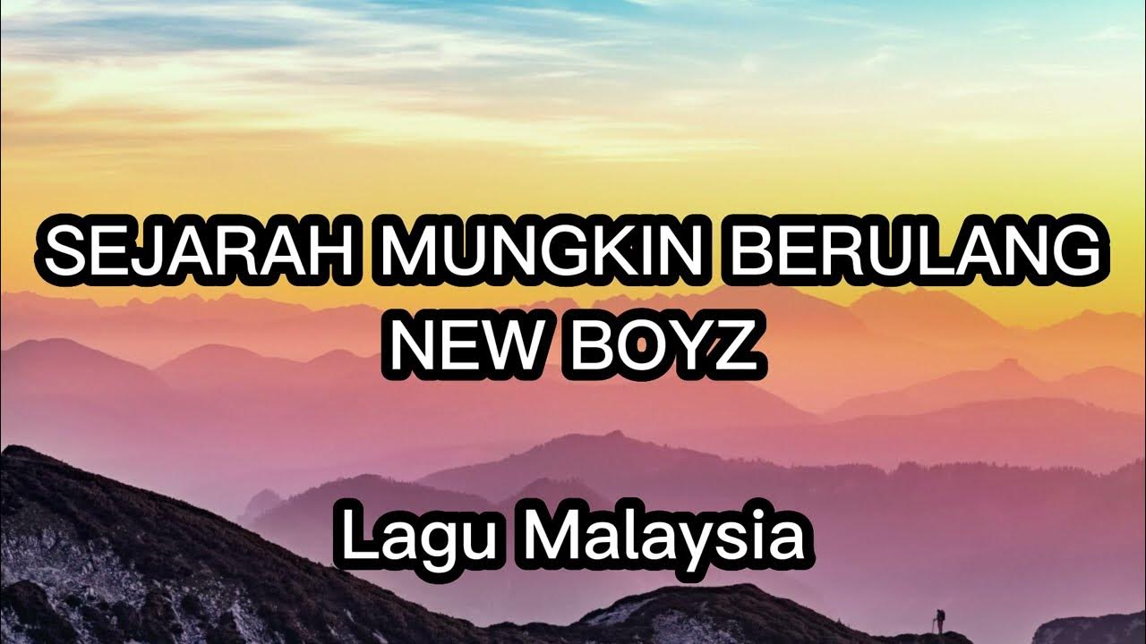 Sejarah mungkin berulang - New Boyz (Lirik Lagu) - YouTube