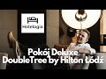 Czy hotel znanej marki musi być drogi? | DoubleTree by Hilton Łódź | Hotelogia