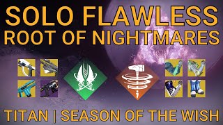 Solo Flawless Root of Nightmares on Titan | Season of the Wish (Destiny 2)