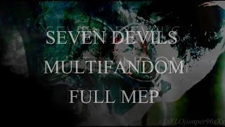 Seven Devils (Multifandom) ~ FULL MEP