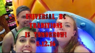 UNIVERSAL AGAIN BC TRADITIONS IS TOMORROW | 8.13.16 | DCP FALL 2016