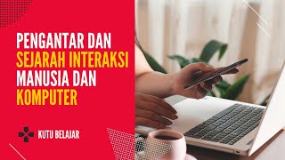 Pengantar dan Sejarah Interaksi Manusia Dan Komputer