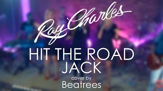 Ray Charles - Hit the Road Jack (cover by Beatrees)