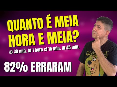 QUANTO É MEIA HORA E MEIA?  82% ERRARAM | MATEMÁTICA BÁSICA | Prof robson Liers - Mathematicamente