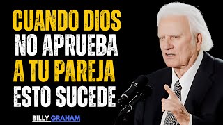 When God Doesn't Want You to Be with Someone - These 7 Things Will Happen | Billy Graham