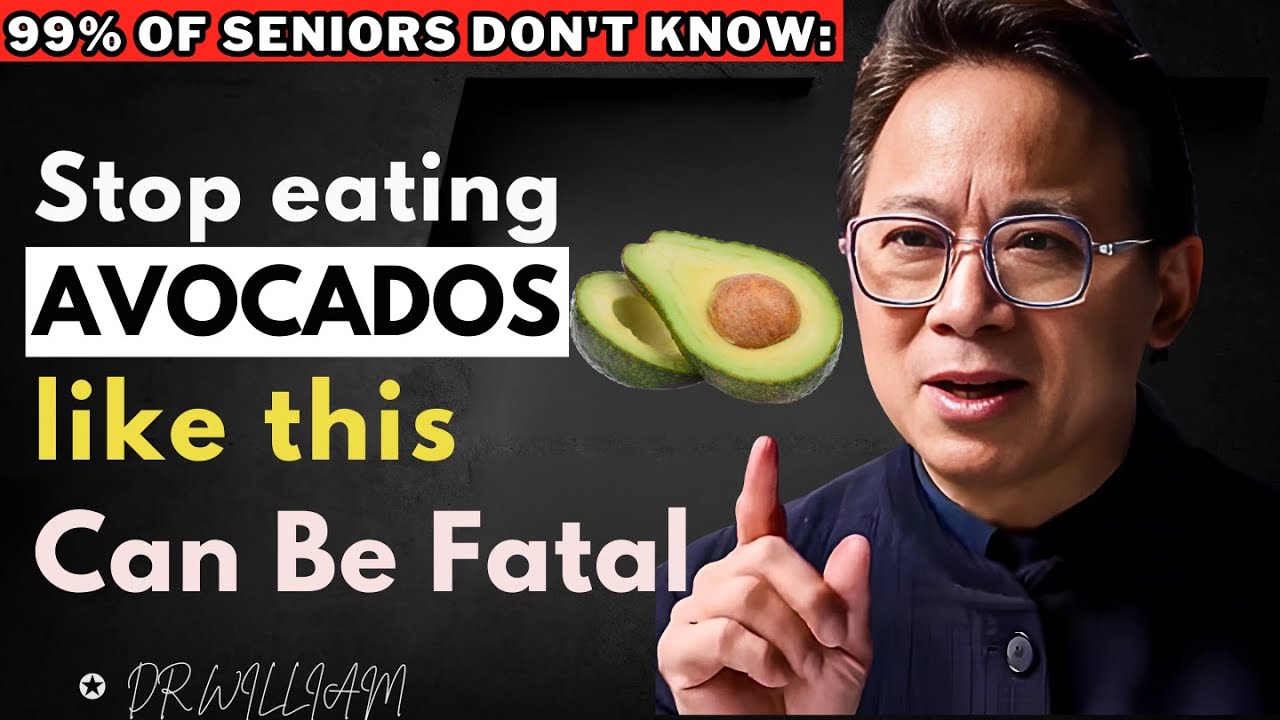 Seniors: NEVER Make These 6 Deadly Mistakes With Avocado – It Can Harm Your Health! | DR. WILLIAM LI