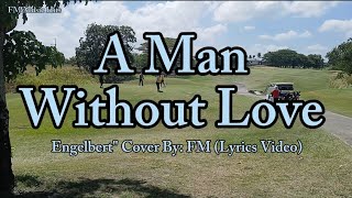 Requested Song &quot; A Man Without Love - Engelbert Humperdinck &quot; Cover (Lyrics Video)