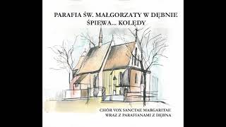 Parafia św. Małgorzaty w Dębnie śpiewa... kolędy - Dzisiaj w Betlejem