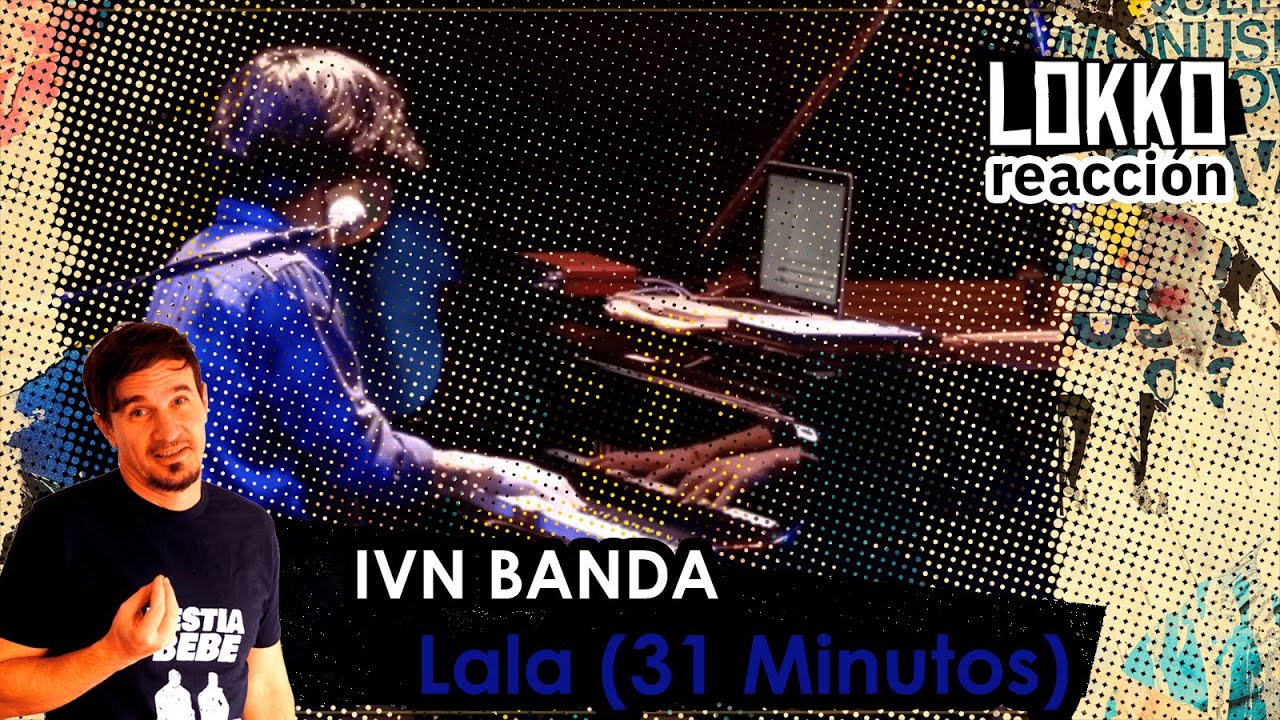 Reacción a IVN - Lala (de 31 Minutos) | Análisis de Lokko!