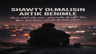 Shawty Benimle Olsaydın