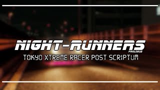 NIGHT-RUNNERS Prologue: Tokyo Xtreme Racer Post Scriptum | Video Essay