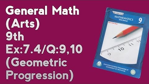 General math (Arts) 9th/ex:7.4/Q9, 10