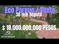 SE VENDE Eco Parque de aventura familiar a 30 minutos de Bogotá / 18 MIL millones COP