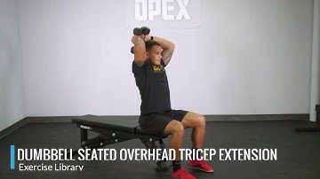 Dumbbell Seated Overhead Tricep Extension - OPEX Exercise Library