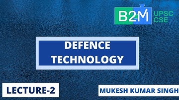 L2: Defence Technology | Science and Technology for UPSC CSE/IAS | Mukesh kumar Singh