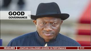 Good Governance Jonathan Challenges Leaders On Performance