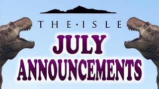 The Isle |Ep5| JULY ANNOUNCEMENTS & UPDATES | New Dinos & Creatures | The Isle V3 map and more