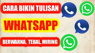 Cara Bikin Tulisan Huruf Berwarna,Tebal,Miring di Status Whatsapp, cara membuat tulisan unik di wa