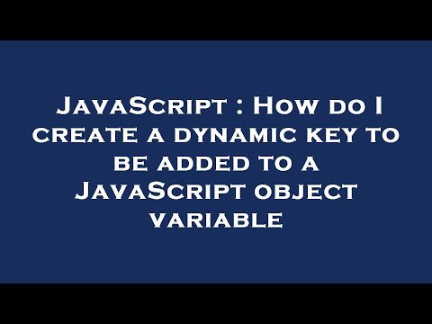 JavaScript : How do I create a dynamic key to be added to a JavaScript object variable