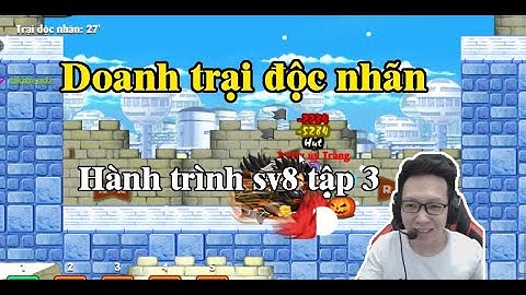 ĐI DOANH TRẠI SV8 CÙNG AE PT | Hành Trình Sv8 | Ngọc Rồng Online | tanphuoc3s