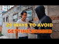 20 WAYS TO AVOID GETTING ROBBED