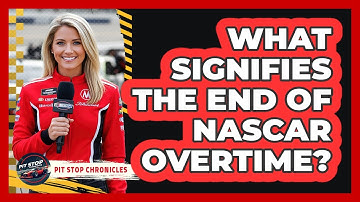 What Signifies The End Of NASCAR Overtime?