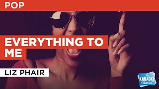 Everything To Me : Liz Phair | Karaoke with Lyrics