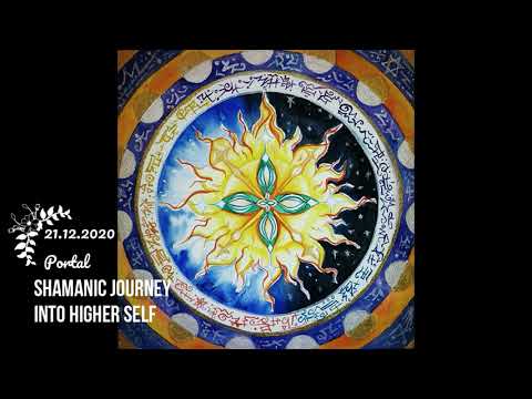 21 12 2020 Portal - Shamanic Journey into Higher Self